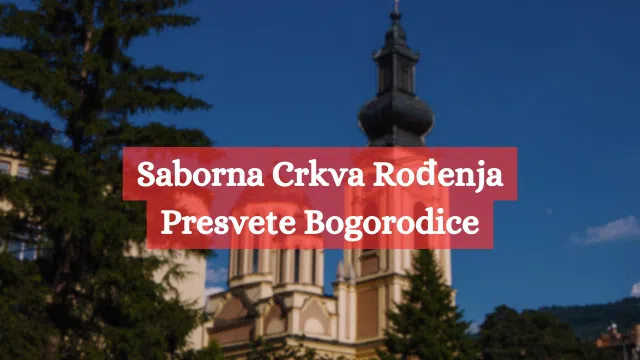 Saborna Crkva Rođenja Presvete Bogorodice