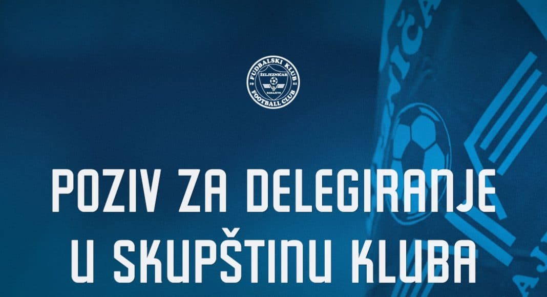 FK Željezničar poziva članove za delegiranje u Skupštinu Kluba – FK Željezničar poziva članove za delegiranje u Skupštinu Kluba