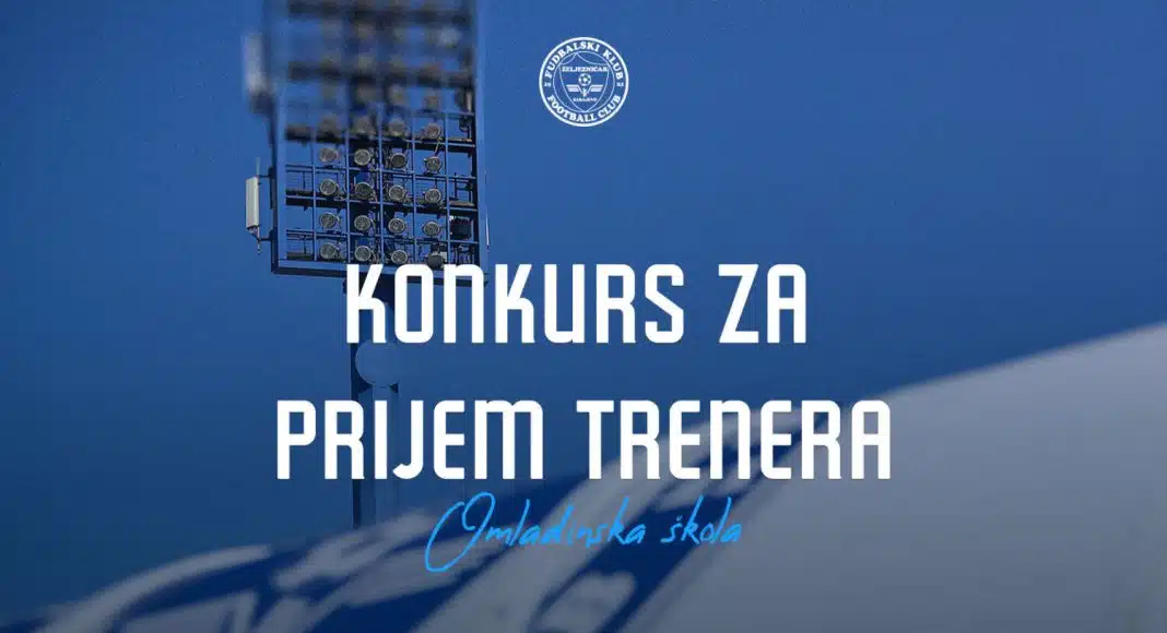 FK Željezničar raspisuje javni konkurs za prijem trenera u Omladinskoj FK Željezničar raspisuje javni konkurs za prijem trenera u Omladinskoj školi Kluba – više izvršilaca