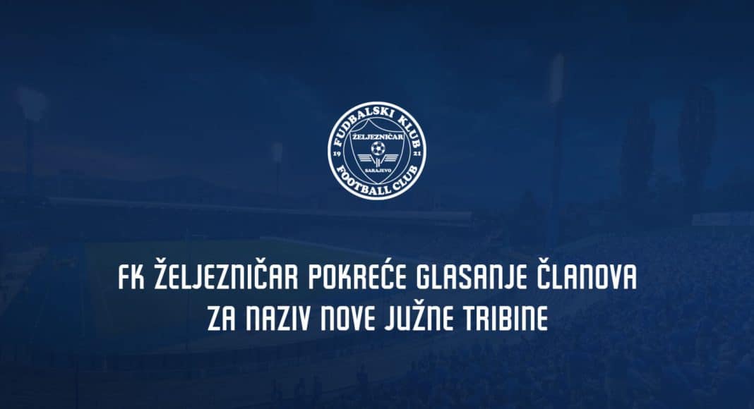 FK Željezničar pokreće glasanje članova za naziv nove Južne tribine
